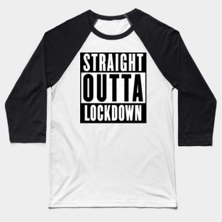 Straight outta lockdown Baseball T-Shirt